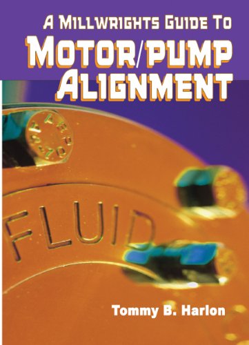 Millwright's Guide to Motor Pump Alignment [Paperback]