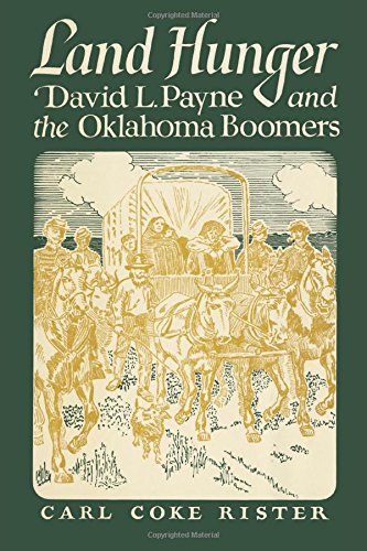 Land Hunger David L. Payne And The Oklahoma Boomers [Paperback]