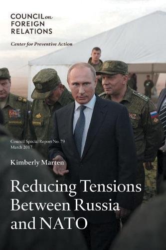 Reducing Tensions Between Russia And Nato (council Special Reports) (volume 79) [Paperback]