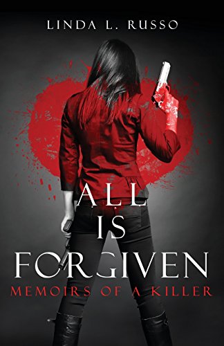 All Is Forgiven Memoirs Of A Killer [Paperback]