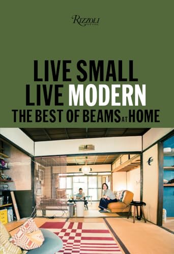 Live Small/Live Modern: The Best of Beams at Home [Hardcover]