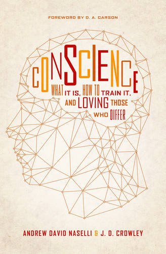Conscience What It Is, How To Train It, And Loving Those Who Differ [Paperback]