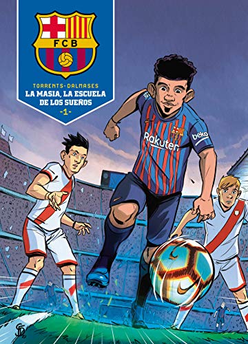 La Masia, la escuela de los sueos / La Masia, School of Dreams [Hardcover]