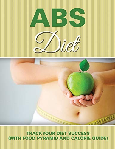 Abs Diet Track Your Diet Success (with Food Pyramid And Calorie Guide) [Paperback]