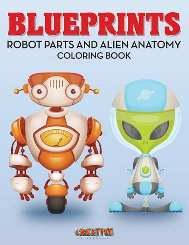 Blueprints  Robot Parts and Alien Anatomy Coloring Book [Paperback]