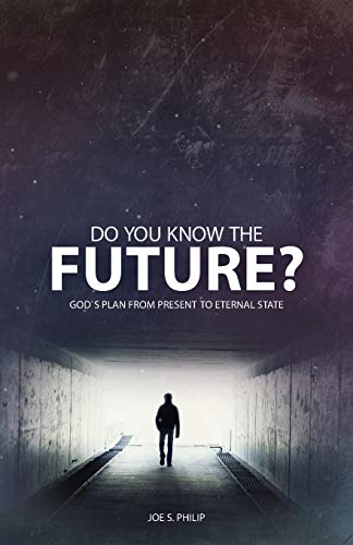 Do You Know The Future God's Plan From Present To Eternal State [Paperback]