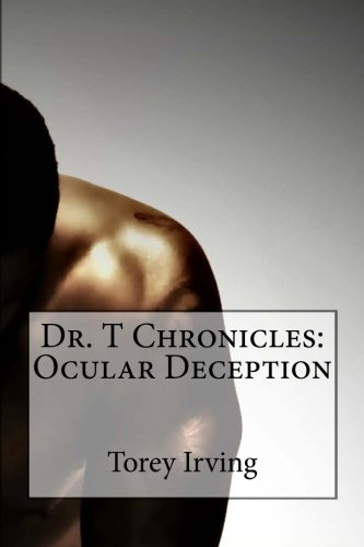 Dr. T Chronicles Ocular Deception [Paperback]