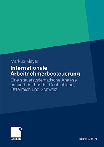 Internationale Arbeitnehmerbesteuerung Eine steuersystematische Analyse anhand  [Paperback]