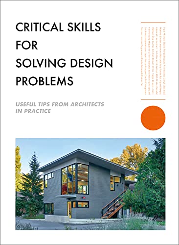 Critical Skills for Solving Design Problems Useful Tips from Architects in Prac [Paperback]