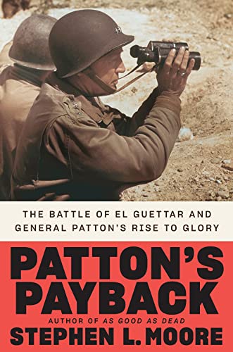 Patton's Payback The Battle of El Guettar and General Patton's Rise to Glory [Hardcover]