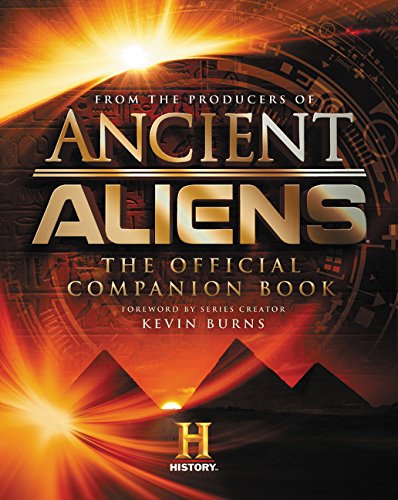 Ancient Aliens®: The Official Companion Book [Hardcover]