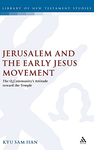 Jerusalem and the Early Jesus Movement The Q Community's Attitude toward the Te [Hardcover]