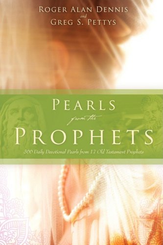 Pearls from the Prophets  366 Daily Devotional Pearls from 17 Old Testament Pro [Paperback]