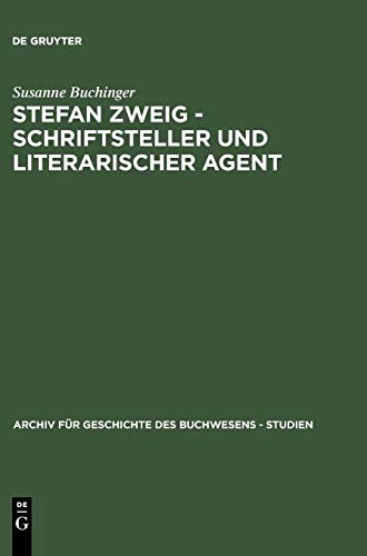 Stefan Zweig - Schriftsteller und Literarischer Agent  Die Beziehungen Zu Seine [Hardcover]