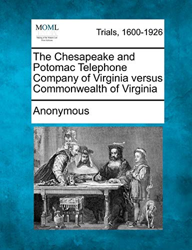 The Chesapeake And Potomac Telephone Company Of Virginia Versus Commonwealth Of  [Paperback]