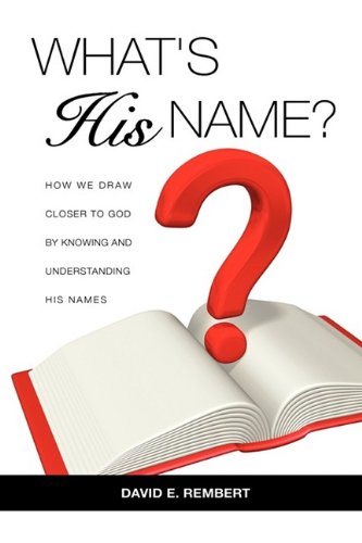 What's His Name  How We Draw Closer to God by Knowing and Understanding His Na [Hardcover]