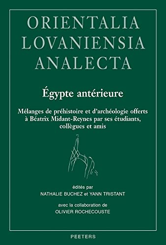 Egypte anterieure Melanges de prehistoire et d'archeologie offerts a Beatrix Mi [Hardcover]