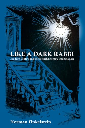 Like a Dark Rabbi Modern Poetry and the Jewish Literary Imagination [Paperback]