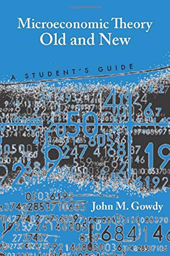 Microeconomic Theory Old and New A Student's Guide [Hardcover]