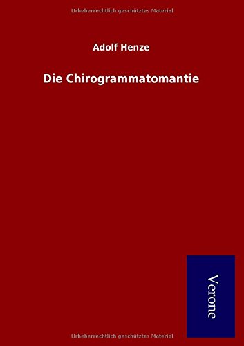 Die Chirogrammatomantie (german Edition) [Paperback]
