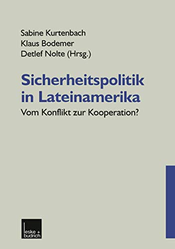 Sicherheitspolitik in Lateinamerika Vom Konflikt zur Kooperation [Paperback]