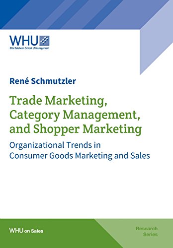 Trade Marketing, Category Management, And Shopper Marketing [Paperback]
