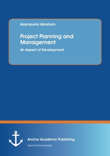 Project Planning and Management  An Aspect of Development [Paperback]