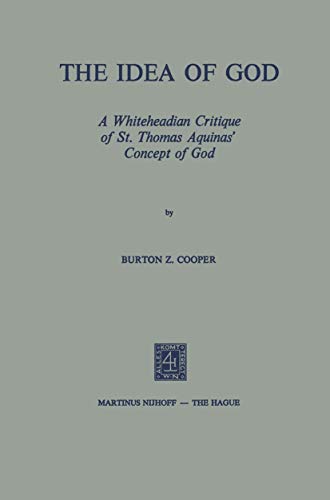 The Idea of God A Whiteheadian Critique of St. Thomas Aquinas Concept of God [Paperback]