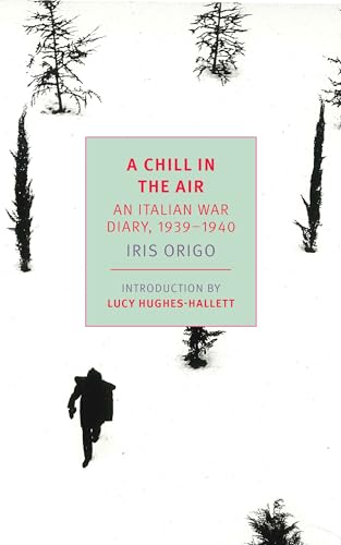 A Chill in the Air An Italian War Diary, 1939-1940 [Paperback]
