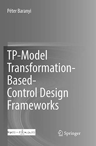 TP-Model Transformation-Based-Control Design Frameworks [Paperback]