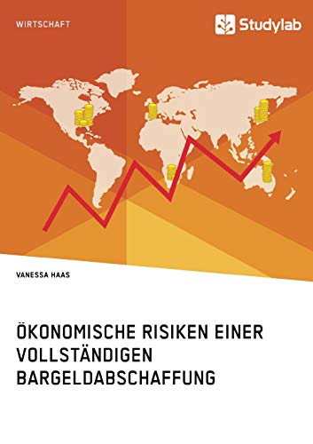 konomische Risiken Einer Vollstndigen Bargeldabschaffung [Paperback]