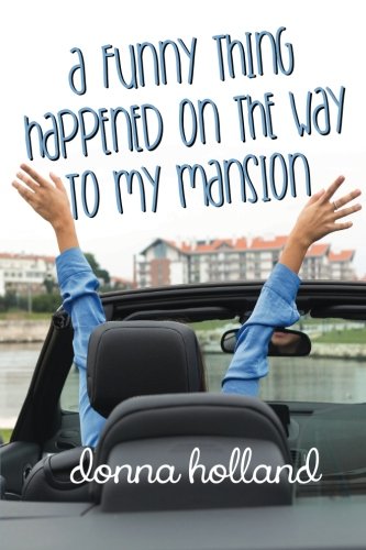 A Funny Thing Happened On The Way To My Mansion [Paperback]