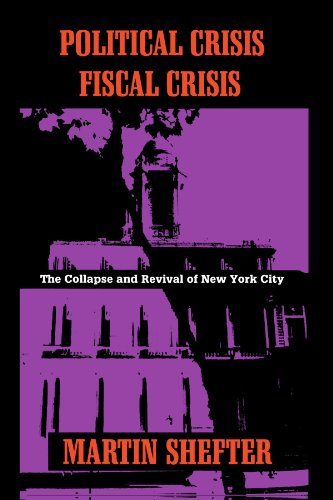 Political Crisis/Fiscal Crisis The Collapse and Revival of New York City [Paperback]