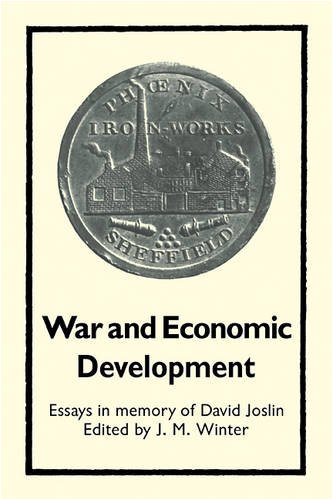 War and Economic Development Essays in memory of David Joslin [Paperback]