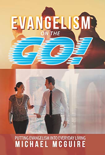 Evangelism on the Go  Putting Evangelism into Everyday Living [Hardcover]