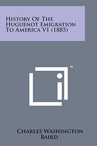 History of the Huguenot Emigration to America V1 (1885) [Paperback]