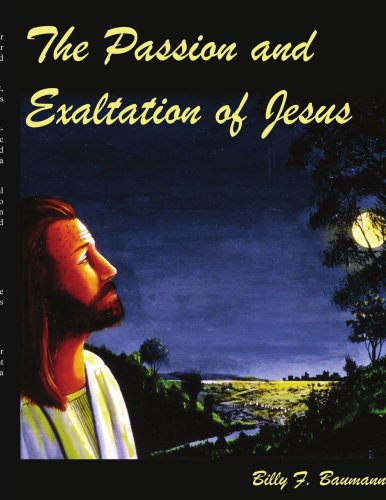 Passion and Exaltation of Jesus [Paperback]