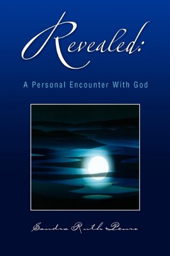Revealed  A Personal Encounter with God [Hardcover]