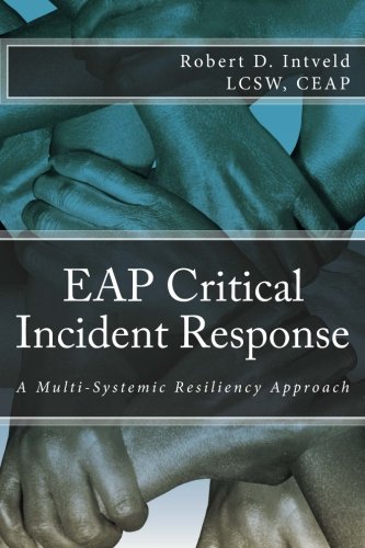 Eap Critical Incident Response A Multi-Systemic Resiliency Approach [Paperback]