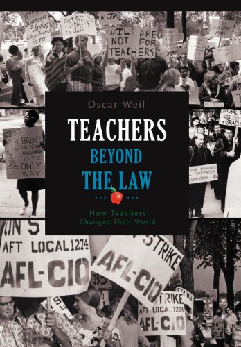 Teachers Beyond The Law How Teachers Changed Their World [Hardcover]
