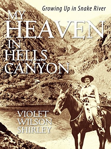 My Heaven In Hells Canyon Growing Up In Snake River [Paperback]