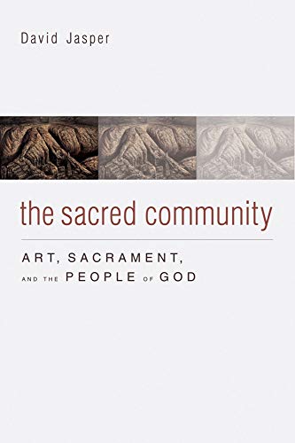 The Sacred Community Art, Sacrament, And The People Of God [Hardcover]