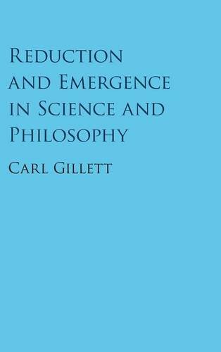 Reduction and Emergence in Science and Philosophy [Hardcover]