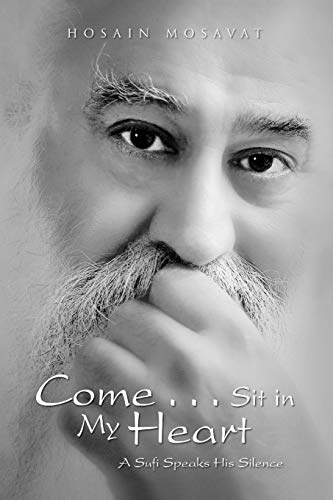 Come... Sit in My Heart  A Sufi Speaks His Silence [Paperback]