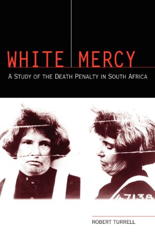 White Mercy A Study Of The Death Penalty In South Africa [Hardcover]