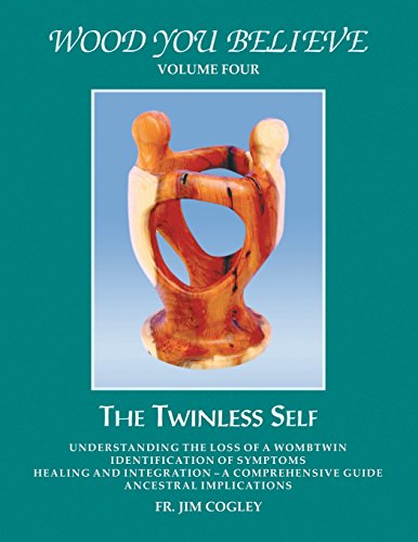 Wood You Believe The Twinless Self (volume 4) [Paperback]