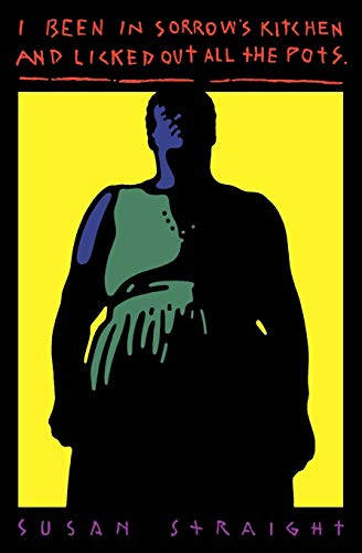 I Been in Sorrow's Kitchen and Licked Out All the Pots A Novel [Paperback]