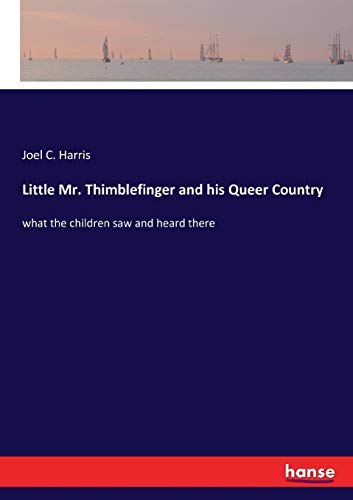 Little Mr. Thimblefinger and His Queer Country [Paperback]