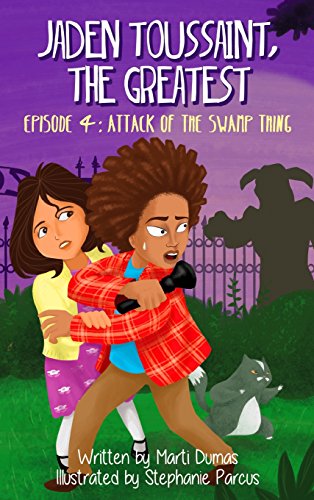 Jaden Toussaint, the Greatest Episode 4  Attack of the Swamp Thing [Hardcover]
