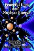 Peaceful Uses Of Nuclear Energy [Paperback]